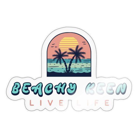 Beachy Keen Sticker - transparent glossy