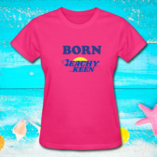 Born Beachy Keen  Ultra Cotton Ladies T-Shirt