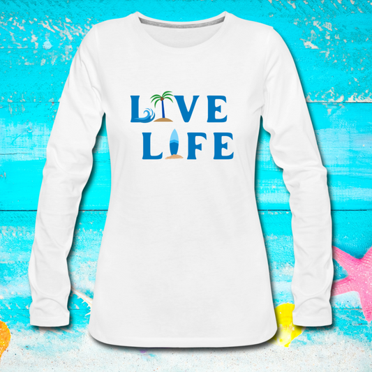 Women's Live Life Premium Long Sleeve T-Shirt