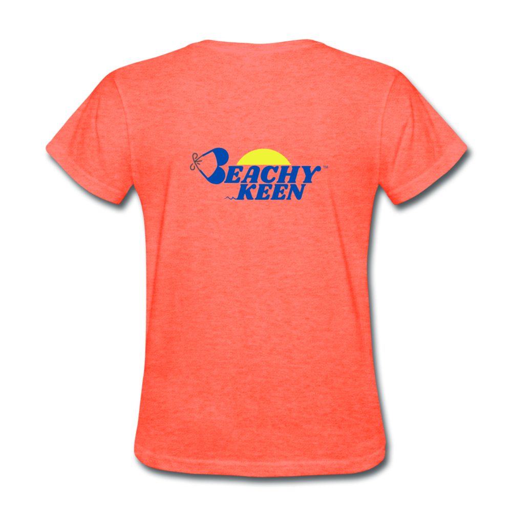Beachy Keen Original! Women's T-Shirt - heather coral