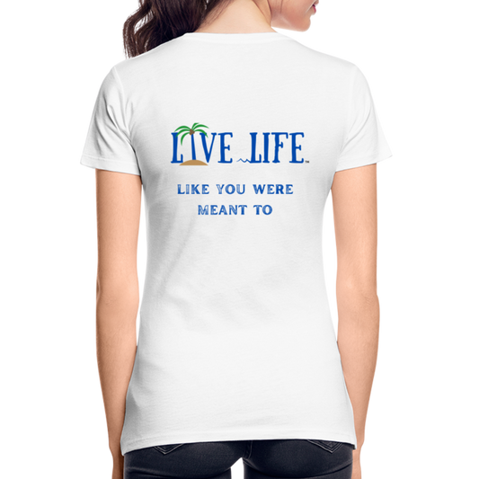 Live LIfe like you were meant to Women’s Premium Organic T-Shirt - white