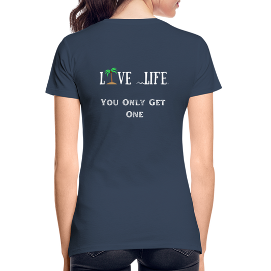 Live Life. YOGO Women’s Premium Organic T-Shirt - navy