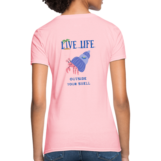 Live Life Outside Your Shell Women's T-Shirt - pink