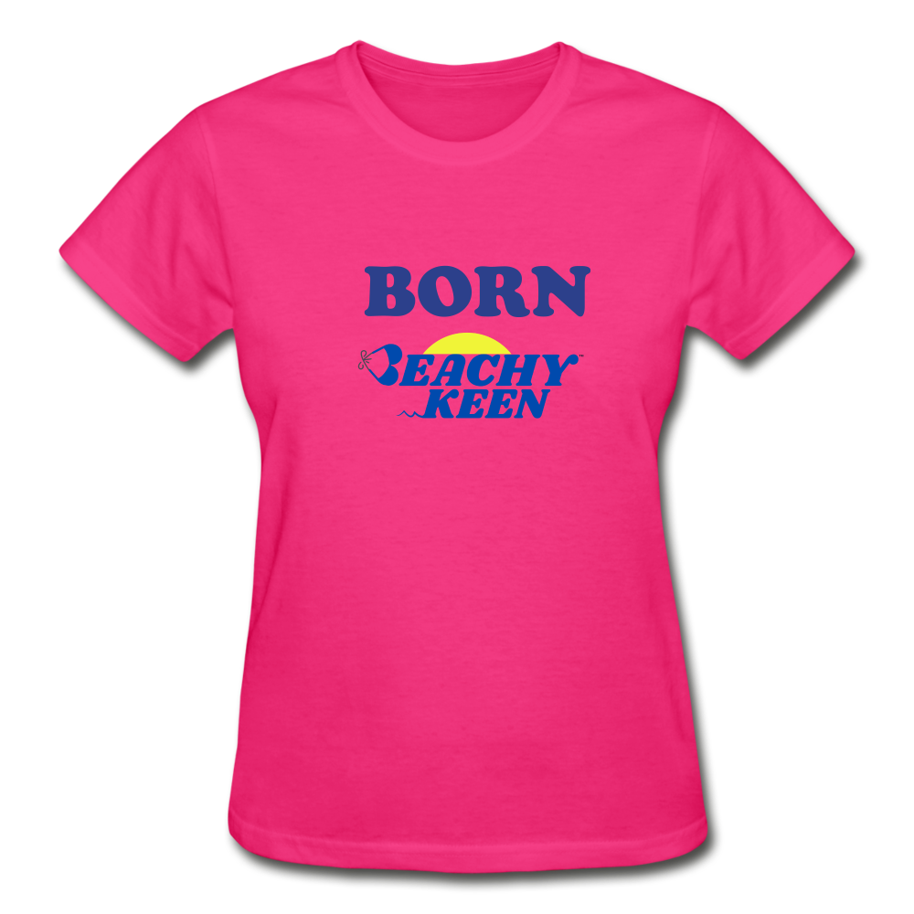 Born Beachy Keen  Ultra Cotton Ladies T-Shirt - fuchsia