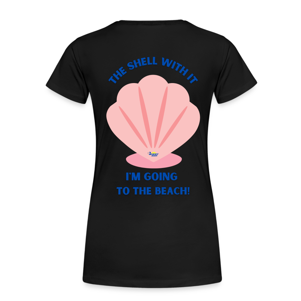 The Shell with It! Women’s Premium Organic T-Shirt - black